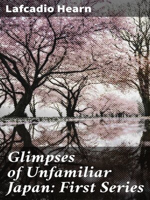 cover image of Glimpses of Unfamiliar Japan
